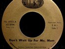 DON CARON-Hiccups+Don't Wait Up For Me Mom-Rare TittyShaker & Funk 45-IRC #6905