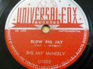 BIG JAY McNEELY r&b 78 BLOW BIG JAY / WILLIE THE COOL CAT on Universal Fox RJ 14