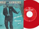 Ronnie Hawkins And The Hawks -Need Your Lovin' / Wild Little Willie- 7