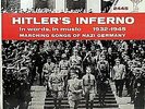 Hitler's Inferno - In Words, In Music 1932-1945 - Marching Songs Of ...  #758549