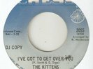 THE KITTENS Ive Got To Get Over You How Long CHESS PROMO NORTHERN SOUL USA 45