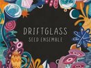 SEED Ensemble Driftglass 2LP Vinyl 2019 Jazz Re:freshed JRF016LP
