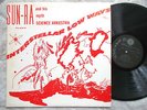 SUN RA AND HIS MYTH SCIENCE ARKESTRA INTERSTELLAR LOW WAYS  SATURN '67 ORIGINAL