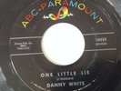 DANNY WHITE - ONE LITTLE LIE / LOAN ME A HANDKERCHIEF - ABC 10525. VG+