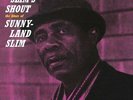 Sunnyland Slim ?– Slim's Shout  - LP OVP - Doxy ?– DOY672
