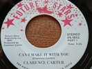 45rpm Clarence Carter Future Stars FS 1013 Can I Make It With You Part 1 / 2