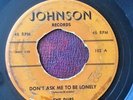 DOO WOP 45 DUBS Johnson 102 DON'T ASK ME TO BE LONELY / DARLING