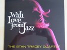 THE STAN TRACEY QUARTET With Love From Jazz UK stereo vinyl LP Stunning Mint