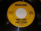 BOBBY SANSOM Don't Leave (Baby Don't Go)/ How's NORTHERN SOUL 45 Sublime S-003
