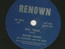 HEAR 1957 78 - RENOWN 102 - WAYNE HANDY - ROCKABILLY bw TEEN -  SAY YEAH