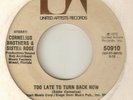 CORNELIUS BROTHERS & SISTER ROSE Too Late To Turn Back Now  NORTHERN SOUL USA 45