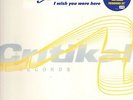 John Creamer & Stephane K. ‎– I Wish You Were Here - Feat Nkemdi - 2001 Critikal