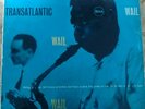 TRANSATLANTIC WAIL ROLF ERICSON DUKE JORDAN ORIG 1956 UK PYE JAZZ VINYL LP RARE