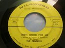 THE CENTREES RARE OHIO GARAGE MONSTER 45 ON WILDWOOD LBL SHE'S GOOD FOR ME / WHY