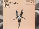 THE LEGENDARY PINK DOTS - BRIGHTER NOW LP EX+ 1986 TERMINAL KALEIDOSCOPE TK 001