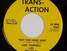 ALEX CAMPBELL & FAX: Not Too Long Ago TRANSACTION Wisconsin Soul Garage 45 HEAR