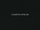 CIGARETTES AFTER SEX NEW VINYL