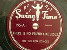 Golden Echoes black gospel 78 on Swing Time 195, 1949. Scarce