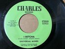 Universal Minds SWEET SOUL 45 I BETCHA / A CHANCE AT LOVE on Charles MNT HEAR IT