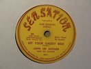 JOHN LEE HOOKER - Let Your Daddy Ride - 1950 Sensation Records BLUES 78    hear