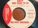 Popcorn Rockabilly 45 The Wray Brothers - Ninety Nine Years To Go HEAR  Link