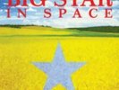 BIG STAR: IN SPACE - BRAND NEW VINYL LP (2019) Alex Chilton