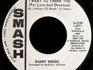 DANNY WOODS-I Want To Thank You-Rare Northern Soul & Funk Promo 45-SMASH #2159