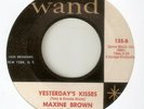 MAXINE BROWN Yesterdays Kisses WAND  NORTHERN SOUL USA 45