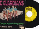 The Guardians ?-We've Got A Good Thing Going / Love Minus Zero- 7