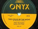 VELOURS doowop 78 THIS COULD BE THE NIGHT / HANDS ACROSS THE TABLE on Onyx RJ 79
