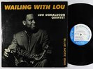 Lou Donaldson - Wailing With Lou LP - Blue Note Mono DG RVG Ear 47 W 63rd VG+