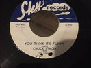 Chuck Stacey The Rompers You Think It's Funny Sky 45  Rockabilly Rocker