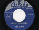 ROCKABILLY-REX ZARIO-JUKEBOX CANNONBALL/IT'S NOBODYS FAULT BUT YOUR OWN-ARCADE