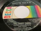 THE SWEET THREE RARE NORTHERN SOUL 45 ON DECCA LABEL THAT'S THE WAY LOVE IS
