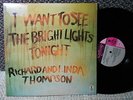 Richard and Linda Thompson m- LP I Want to See the Bright Lights Tonight