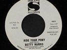 BETTY HARRIS: Ride Your Pony / Trouble With My Lover 45 (dj) rare Soul