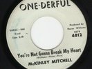 McKinley Mitchell 45 Youre Not Gonna Break My Heart ONE DERFUL EX northern soul