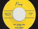?LITTLE DENNY TORKEYS Flying Fish/Rock And Roll Blues Perry 1  ROCKABILLY 45RPM?
