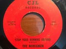 Garage 45 The Noblemen - Stop Your Running Around/Bend It HEAR  CJL