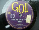 DEAKINS--TAKE ME FOR A LITTLE WHILE / LOOK AND LEARN--GO  5041--1966 AUSSIE