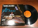 Hank Jacobs ?– So Far Away - VG+/VG Vinyl LP Record