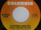 Modern Soul CLIFFORD COULTER Love's Too Hot To Hide / Don't Wanna See You Cry