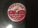 KING PLEASURE 78  MOODY MOOD FOR LOVE    PRESTIGE 924  VG++