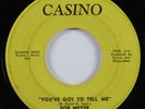 Northern Soul 45 BOB MEYER & RIVIERAS You've Got To Tell Me CASINO HEAR
