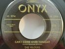 Velours Onyx 512 CAN I COME OVER TONIGHT (GREAT DOO WOP 45) PLAYS STRONG VG+