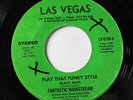 FANTASTIC MAINSTREAM-PLAY THAT FUNKY STYLE ON LAS VEGAS FUNK 45-VG+, HEAR