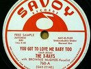 X-RAYS & Brownie McGHEE 78 YOU GOT TO LOVE ME BABY TOO on D.J SAVOY VG++ RJ 616