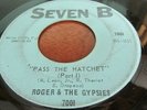 ROGER & THE GYPSIES PASS THE HATCHET 1/2 SEVEN B RECORDS 7001 NEW ORLEANS R&B