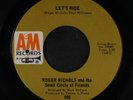 ROGER NICHOLS & SMALL CIRCLE OF FRIENDS: Let's Ride / Love So Fine 45