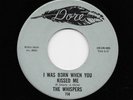 Whispers - I Was Born When You Kissed Me / Walkin' The Fat Man (Soul, 45) 758
